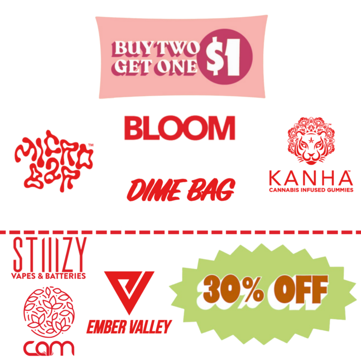 B2G1 $1 - Bloom, Micro Bar, Dime Bag, & Kanha! 30% Off - Stiiizy Vapes & Batteries, Cam, & Ember Valley!