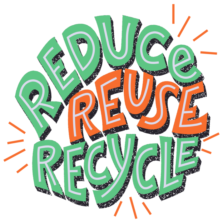 reduce, reuse, recycle